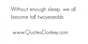 2106-without-enough-sleep-we-all-quote
