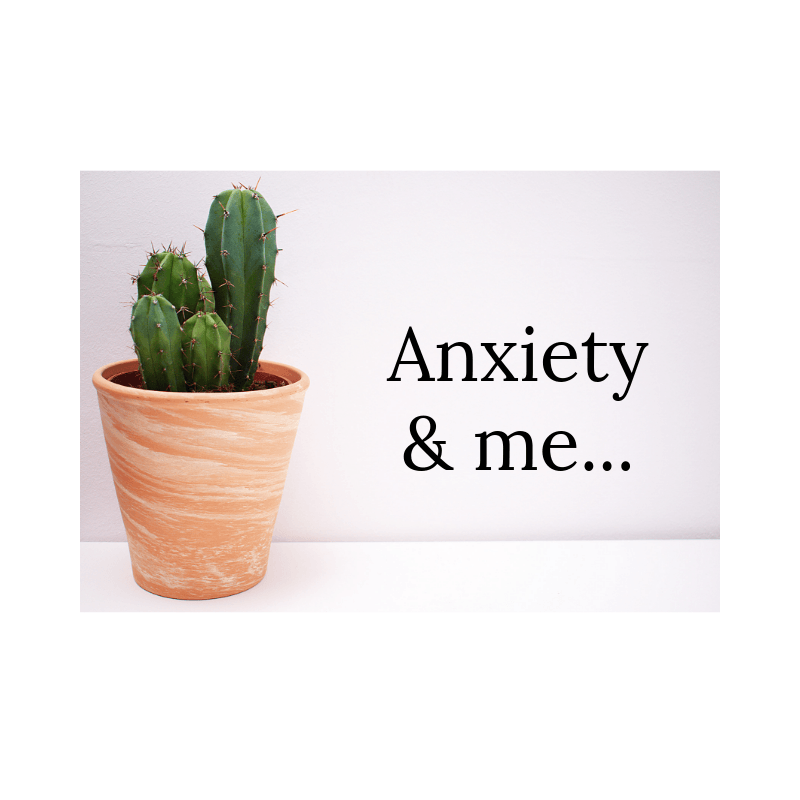 What made you have anxiety?