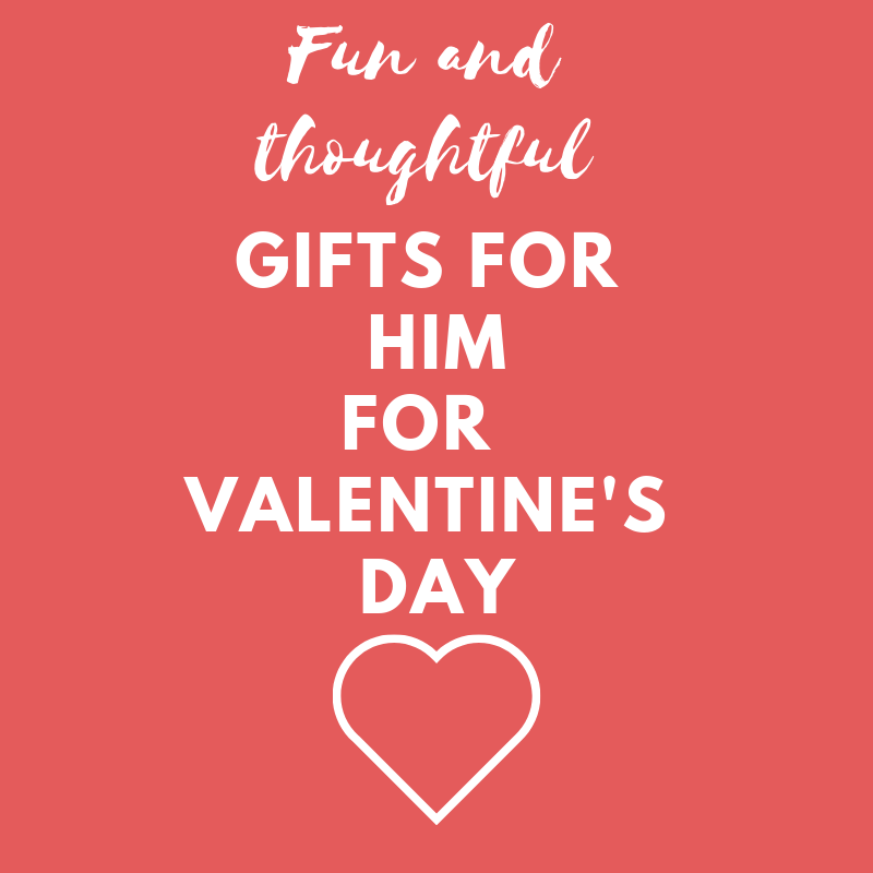 2019 valentine's best sale gifts for him